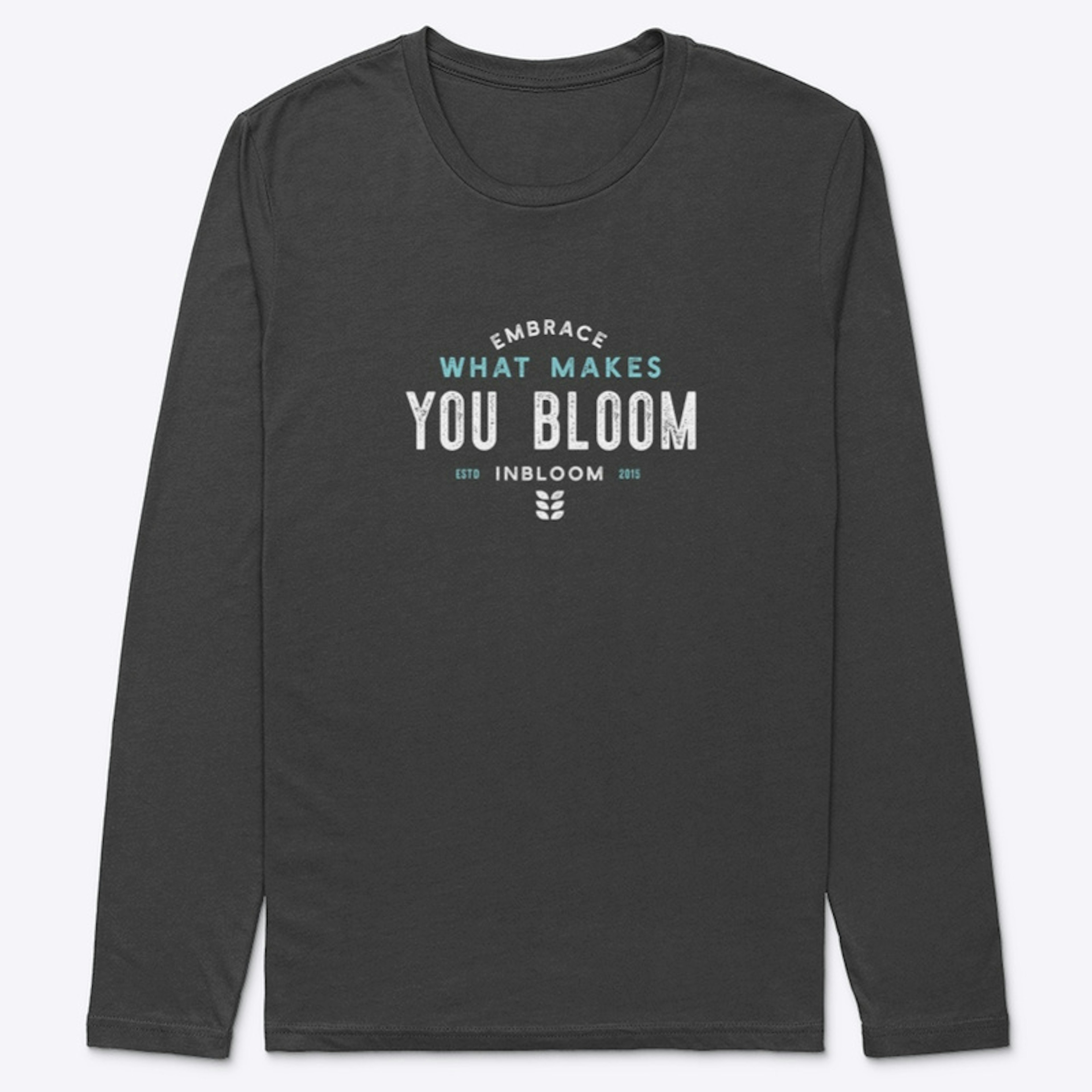 Embrace What Makes You Bloom (Women's)