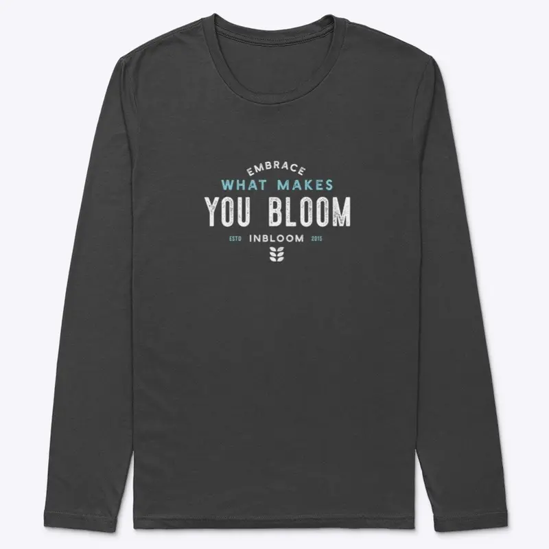 Embrace What Makes You Bloom (Women's)